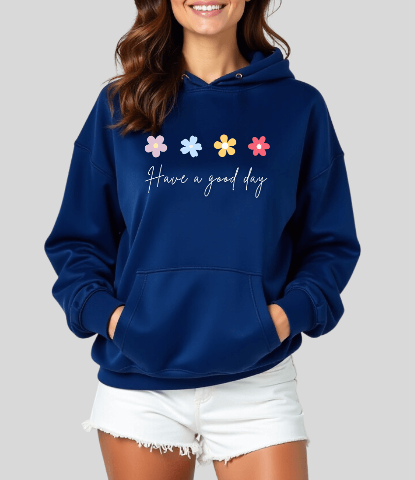 have a good day | hoodie