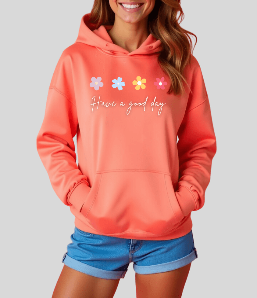 have a good day | hoodie